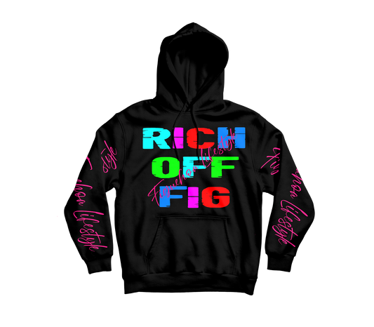 Rich Off Fig Original Colorful Hoodie